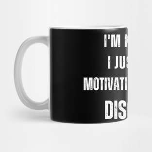 I'm not lazy, I just have motivational system disorder Mug